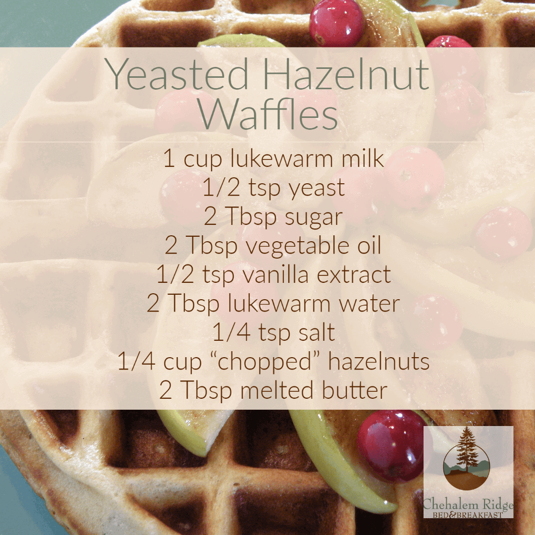 Yeasted Hazelnut Waffles Chehalem Ridge Bed and Breakfast