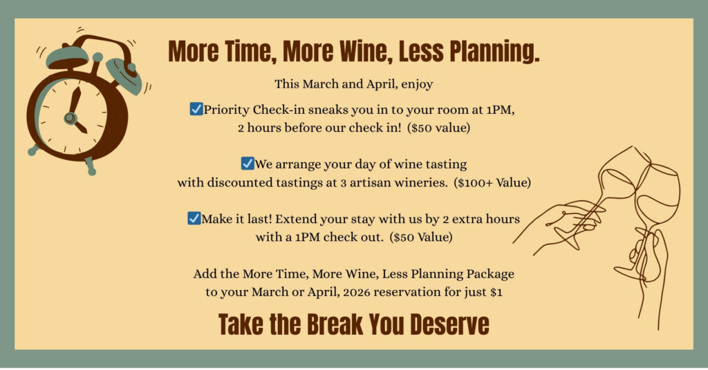 More Time More Wine Less Planning Package includes early check in, late check out and Willamette Valley winery planning